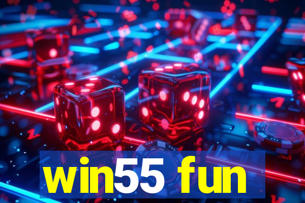 win55 fun